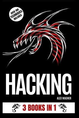 Hacking: 3 Books in 1 by Wagner, Alex