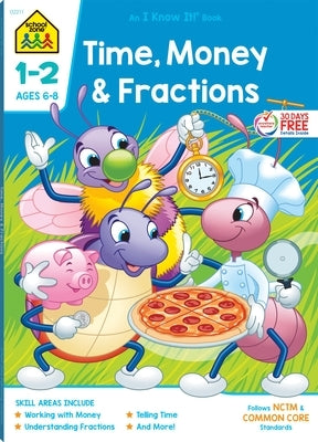 School Zone Time, Money & Fractions Grades 1-2 Workbook by Zone, School