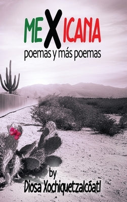 MeXicana: poemas y más poemas by XochiquetzalcÃ³atl, Diosa