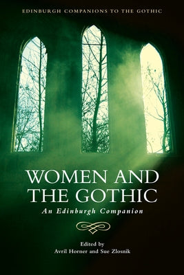 Women and the Gothic: An Edinburgh Companion by Horner, Avril