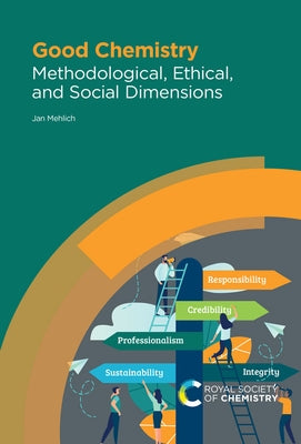 Good Chemistry: Methodological, Ethical, and Social Dimensions by Mehlich, Jan