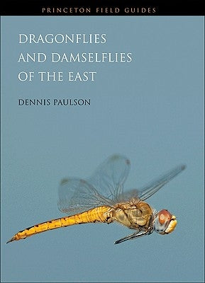 Dragonflies and Damselflies of the East by Paulson, Dennis