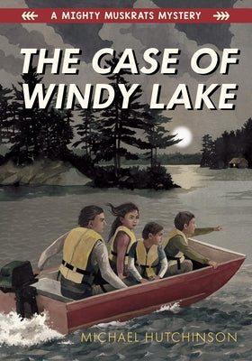 The Case of Windy Lake by Hutchinson, Michael