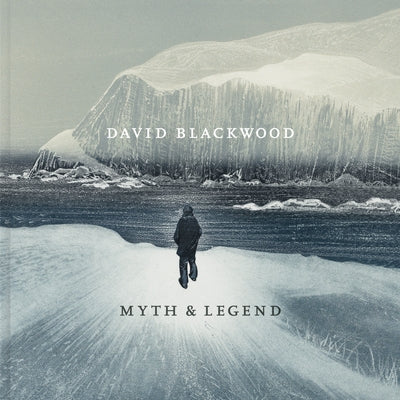 David Blackwood: Myth & Legend by Greist, Alexa