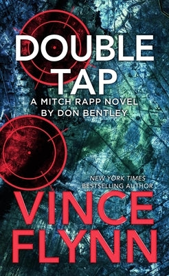 Double Tap: A Mitch Rapp Novel by Don Bentley by Flynn, Vince