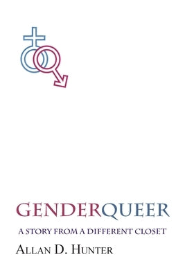 GenderQueer: A Story from a Different Closet by Hunter, Allan D.