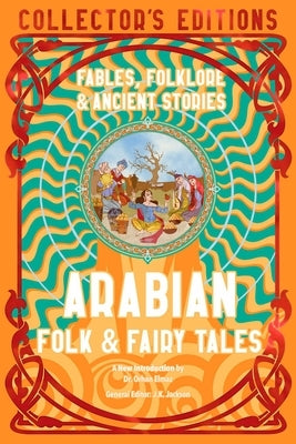 Arabian Folk & Fairy Tales: Fables, Folkore & Ancient Stories by Elmaz, Orhan