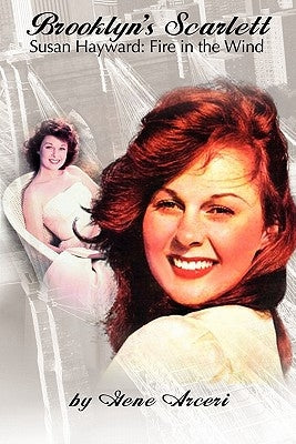 Brooklyn's Scarlett Susan Hayward: Fire in the Wind by Arceri, Gene