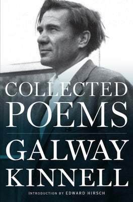 Collected Poems by Kinnell, Galway