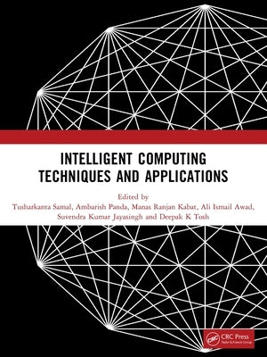 Intelligent Computing Techniques and Applications by Samal, Tusharkanta