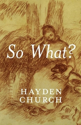 So What? by Church, Hayden
