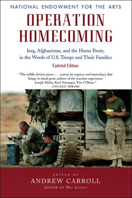 Operation Homecoming: Iraq, Afghanistan, and the Home Front, in the Words of U.S. Troops and Their Families by Carroll, Andrew