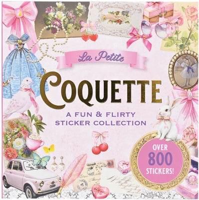 La Petite Coquette Sticker Book (Over 800 Stickers!): A Fun & Flirty Sticker Collection by Peter Pauper Press Inc