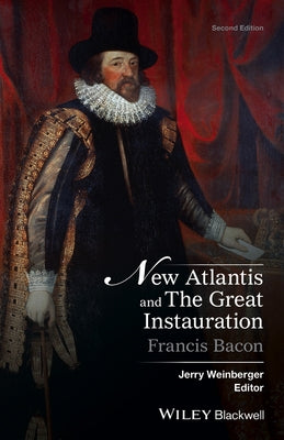 New Atlantis and the Great Instauration by Bacon, Francis