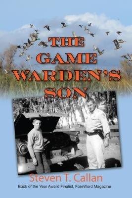 The Game Warden's Son by Callan, Steven T.