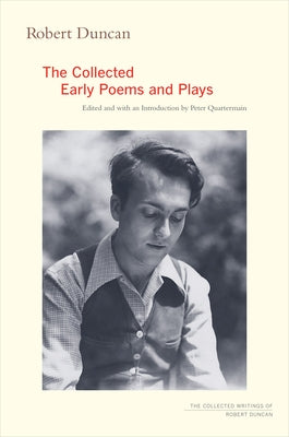 Robert Duncan: The Collected Early Poems and Plays by Duncan, Robert