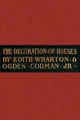The Decoration of Houses by Wharton, Edith