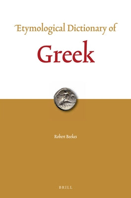 Etymological Dictionary of Greek (2 Vols.) by Beekes, Robert