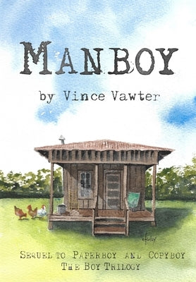 Manboy: Sequel to Paperboy and Copyboy by Vawter, Vince