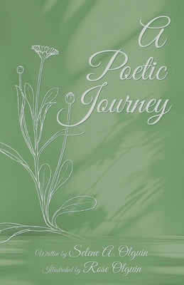 A Poetic Journey by Olguin, Selene A.