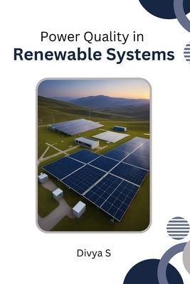 Power Quality in Renewable Systems by S, Divya