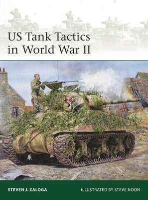 Us Tank Tactics in World War II by Zaloga, Steven J.