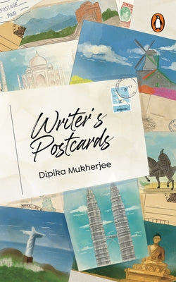 Writer's Postcards by Mukherjee, Dipika