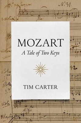 Mozart: A Tale of Two Keys by Carter, Tim