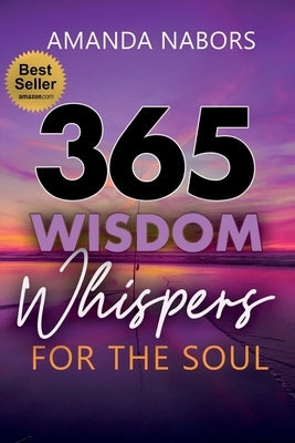 365 Wisdom Whispers For The Soul by Nabors, Amanda