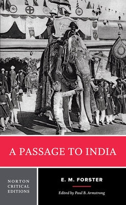 A Passage to India: A Norton Critical Edition by Forster, E. M.