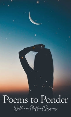 Poems to Ponder by Sessoms, William Stafford