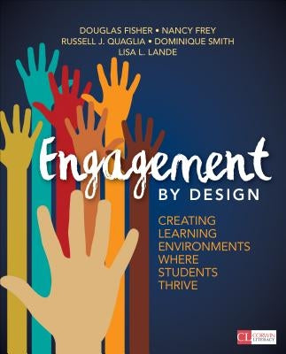 Engagement by Design: Creating Learning Environments Where Students Thrive by Fisher, Douglas