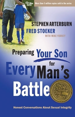 Preparing Your Son for Every Man's Battle: Honest Conversations About Sexual Integrity by Arterburn, Stephen