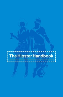 The Hipster Handbook by Lanham, Robert