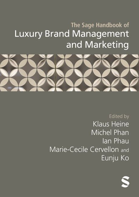The Sage Handbook of Luxury Brand Management and Marketing by Heine, Klaus