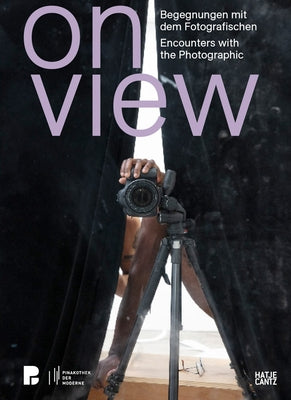 On View: Encounters with the Photographic by Forster, Simone