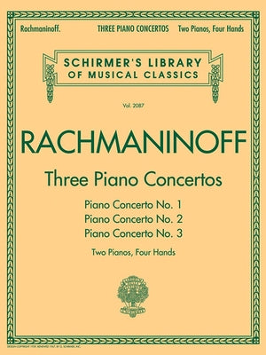 Three Piano Concertos Rachmaninoff Sheet Music 2 Pianos 4 Hands Nos. 1 2 and 3 from Schirmer Library of Classics Classical Piano Songbook for Advanced by Rachmaninoff, Sergei