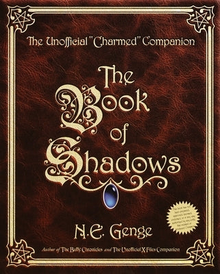 The Book of Shadows: The Unofficial "Charmed" Companion by Genge, Ngaire E.