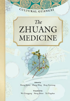 The Zhuang Medicine by Huang, Hanru