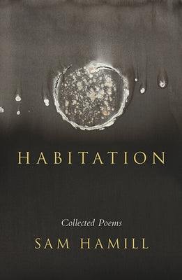 Habitation: Collected Poems by Hamill, Sam