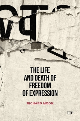 Life and Death of Freedom of Expression by Moon, Richard