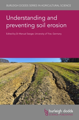 Understanding and Preventing Soil Erosion by Seeger, Manuel