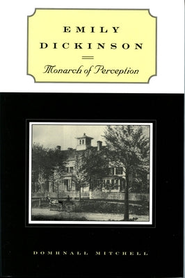 Emily Dickinson: Monarch of Perception by Mitchell, Domhnall