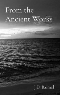 From the Ancient Works by Baimel, J. D.