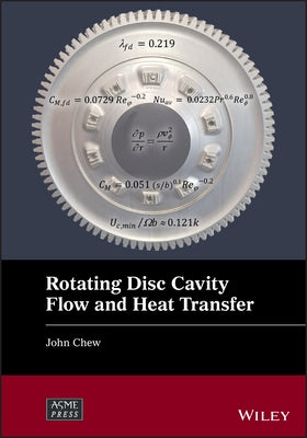 Rotating Disc Cavity Flow and Heat Transfer by Chew, John W.