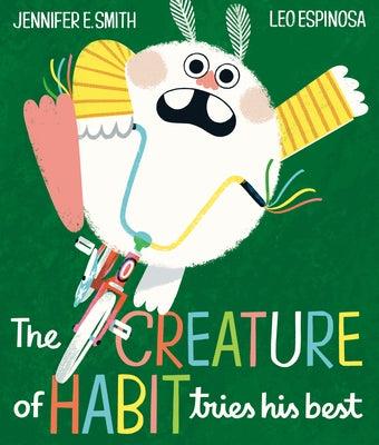 The Creature of Habit Tries His Best by Smith, Jennifer E.