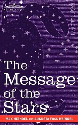 The Message of the Stars by Heindel, Max