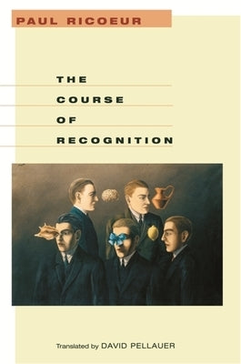 Course of Recognition by Ricoeur, Paul