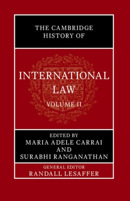 The Cambridge History of International Law: Volume 2, International Law in Asia by Lesaffer, Randall