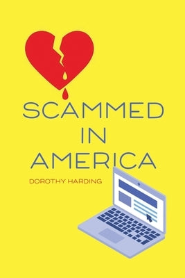 Scammed in America by Harding, Dorothy